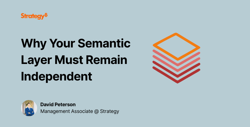 Video: Why Your Semantic Layer Must Remain Independent