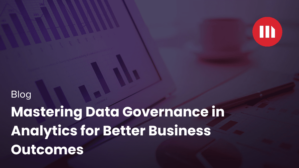 Video: Mastering Data Governance in Analytics for Better Business Outcomes
