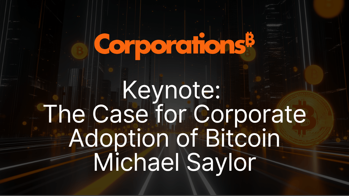 Keynote The Case for Corporate Adoption of Bitcoin Michael Saylor.png