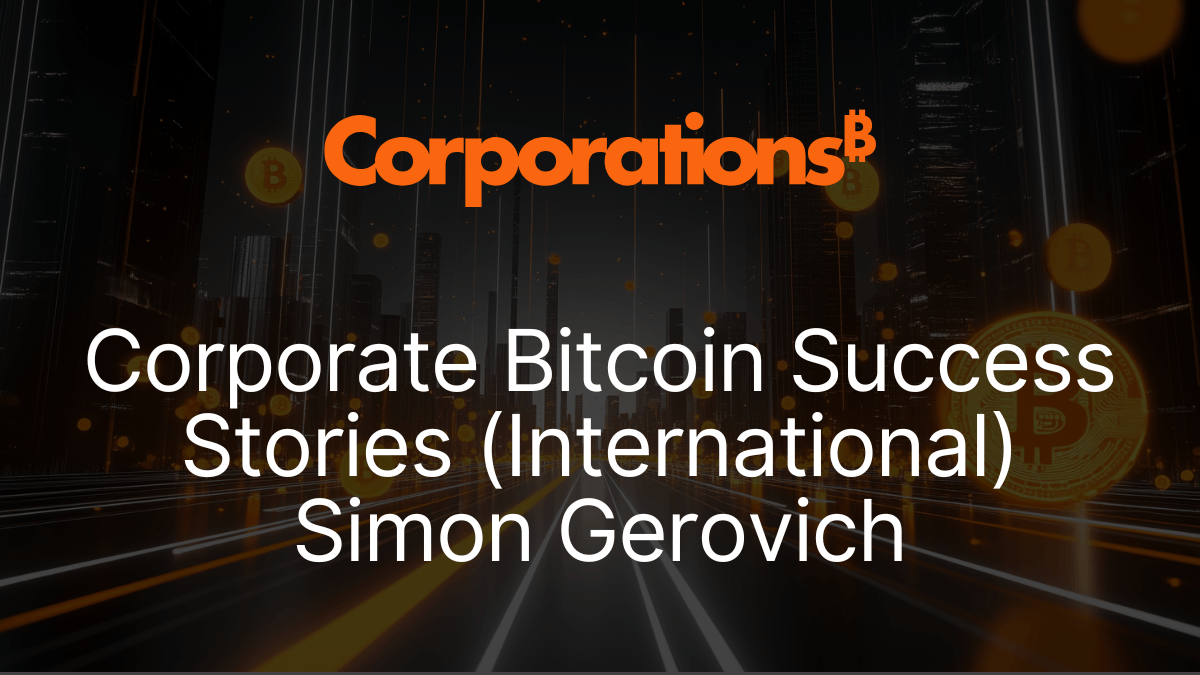corporate-bitcoin-success-stories-international-simon-gerovich.png