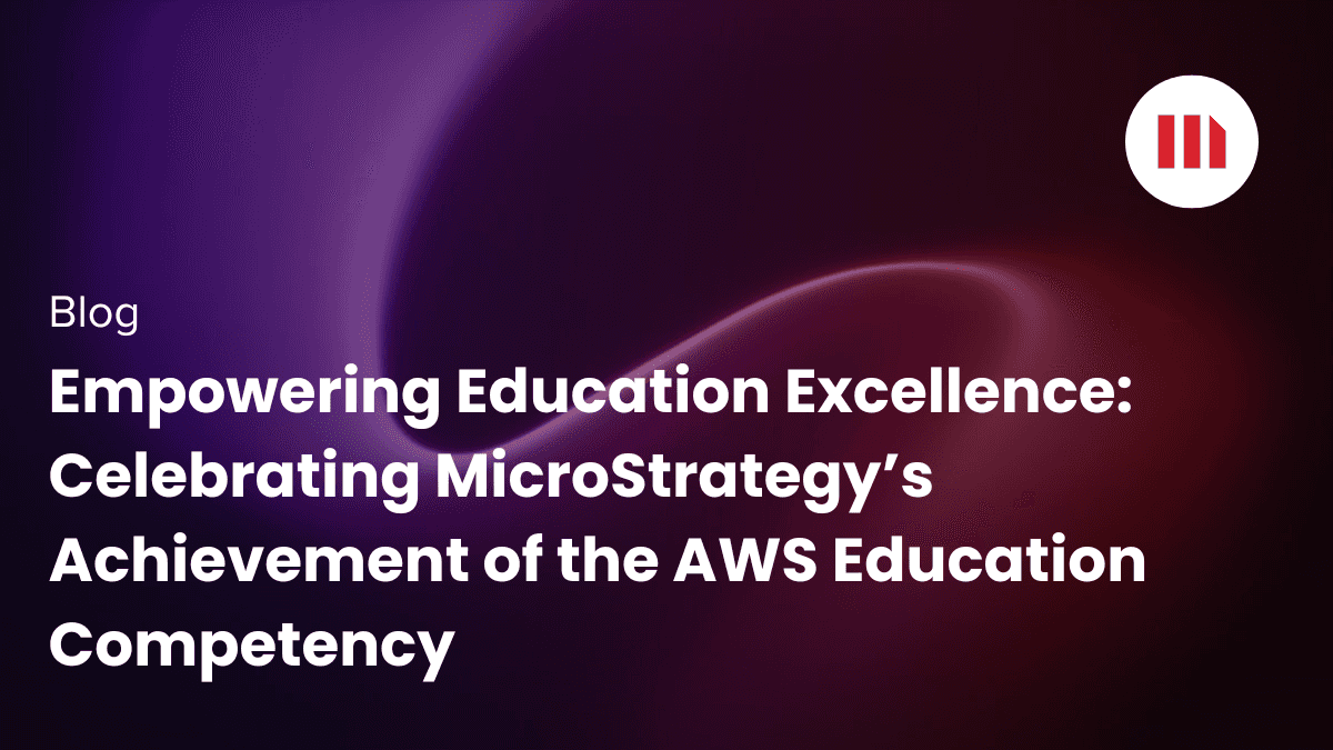 Video: Empowering Education Excellence: Celebrating MicroStrategy’s Achievement of the AWS Education Competency
