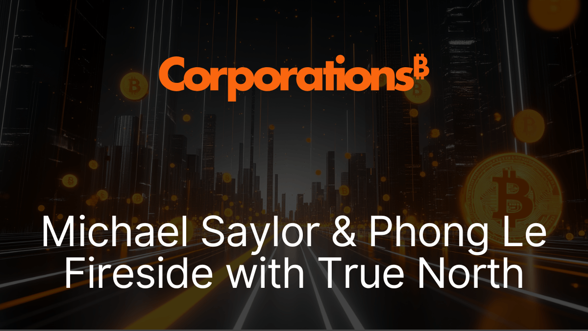 Michael Saylor & Phong Le Fireside with True North.png