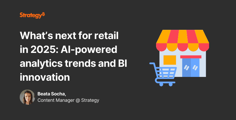 Video: What’s next for retail in 2025: AI-powered analytics trends and BI innovation