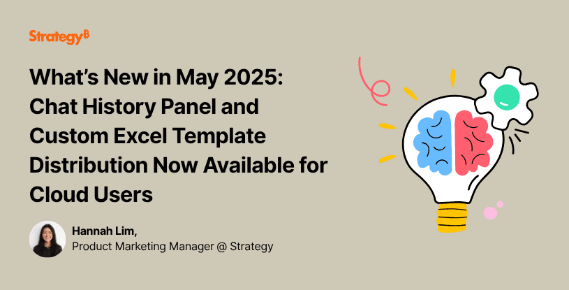 Video: What’s New in May 2025: Chat History Panel and Custom Excel Template Distribution Now Available for Cloud Users
