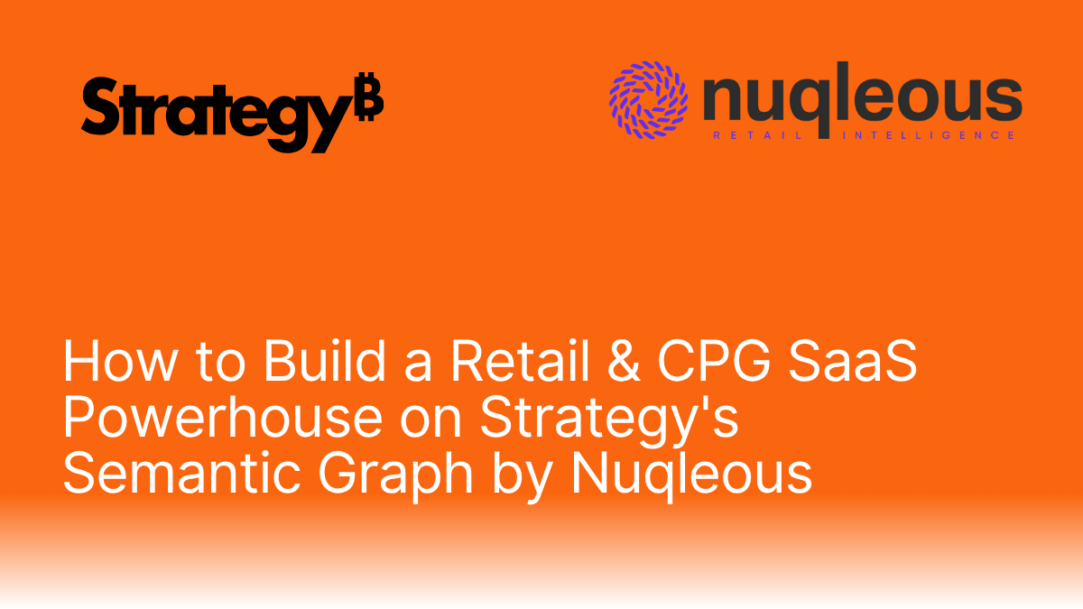how-to-build-a-retail-cpg-saas-powerhouse-on-strategys-semantic-graph-by-nuqleous.png